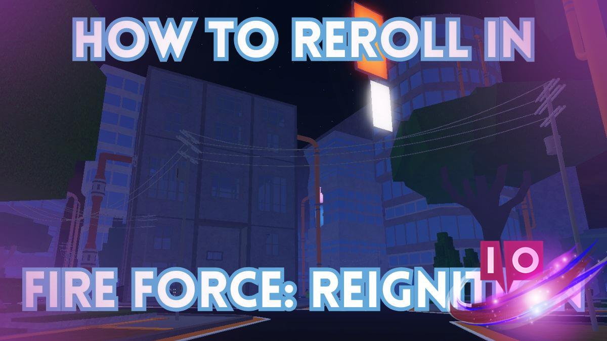 Guía definitiva: Rerolear en Fire Force Reignition fácilmente